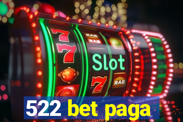 522 bet paga